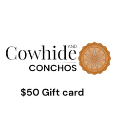 Cowhide and Conchos Gift Card - $250 - Cowhide and Conchos