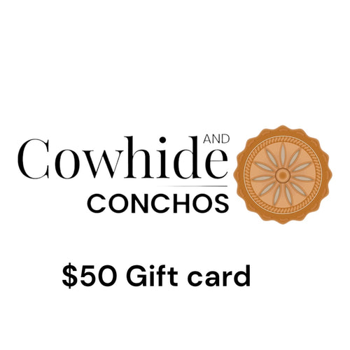 Cowhide and Conchos Gift Card - $250 - Cowhide and Conchos