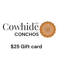 Cowhide and Conchos Gift Card - $250 - Cowhide and Conchos