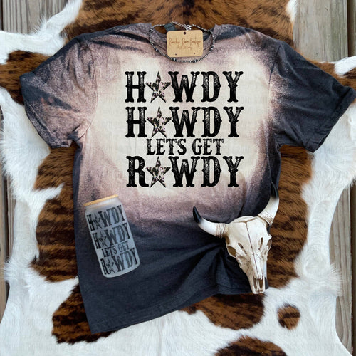 Howdy Howdy Let’s Get Rowdy Tee - Lg and XL available