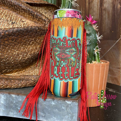 Not My Brand of Cattle Fringe Koozie - Cowhide and Conchos